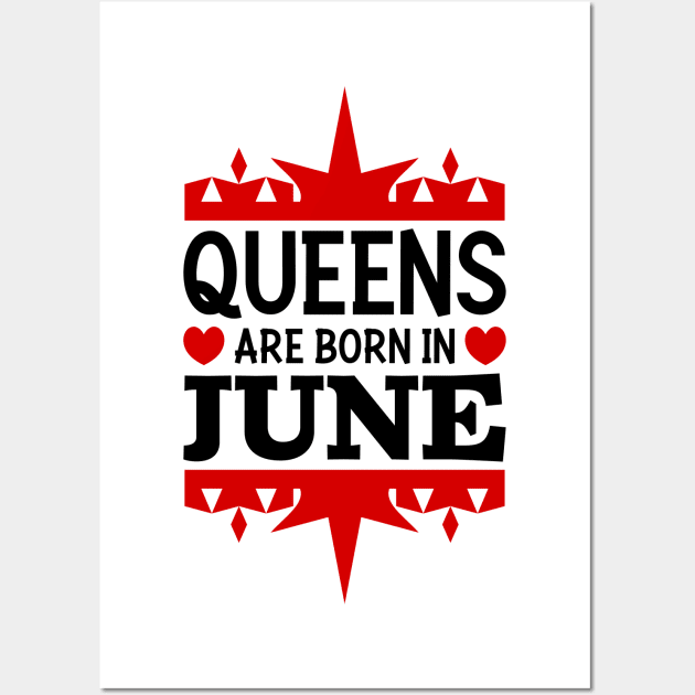 Queens are born in June Wall Art by colorsplash